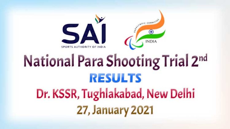 National Para Shoooting Trial 2nd Results 27 Jan 2021