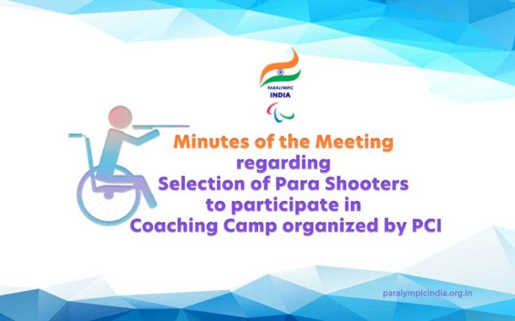 Minutes of the Meeting of the Selection Committee of Para Shooters held on 04.04.2022