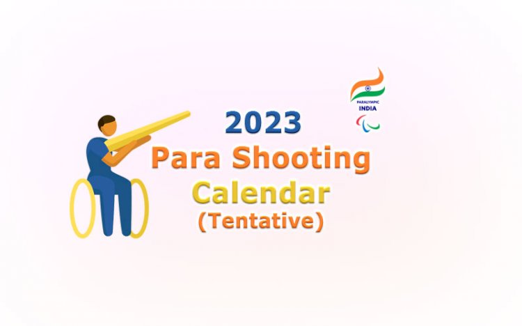 2023 Para Shooting Calendar - Tentative